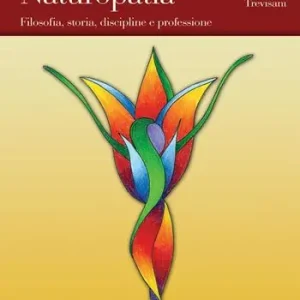 Introduzione alla naturopatia. Filosofia, storia, discipline e professione Spedizione Espresso