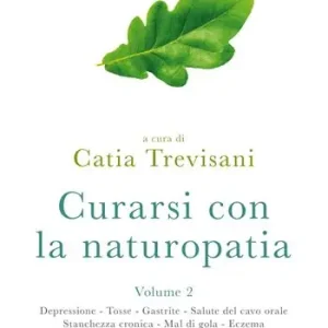 Must-Have Curarsi con la naturopatia. Vol. 2