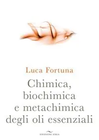 Saldi Chimica, biochimica e metachimica degli oli essenziali