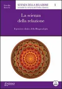 Prezzo Conveniente La scienza della relazione. Il pensiero olistico della Bhagavad-gita