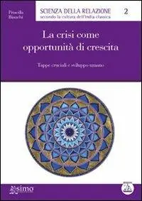 La crisi come opportunità di crescita. Tappe cruciali e sviluppo umano Promozione Esclusiva