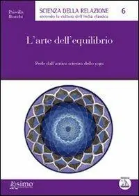 Scelto Dai Clienti L‘ arte dell‘equilibrio. Perle dall‘antica scienza dello yoga