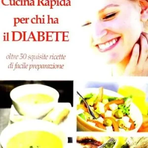 Cucina rapida per chi ha il diabete Non Perdere