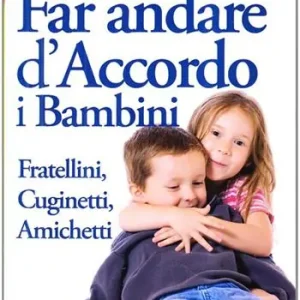 Soddisfatti O Rimborsati Come far andare d‘accordo i bambini. Fratellini, cuginetti, amichetti