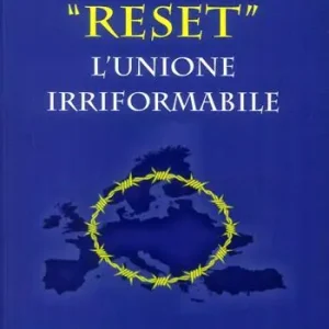 Affare Reset. L‘Unione Irriformabile. Economia e società italiane nel contesto europeo