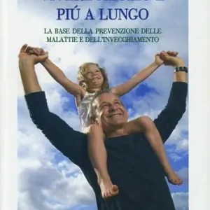 Vivere meglio e più a lungo Non Perdere