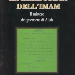 La biblioteca dell‘Imam. Il mistero del guerriero di Allah Offerta Limitata