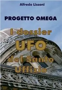 Promozione Progetto Omega. I dossier UFO del Santo Uffizio
