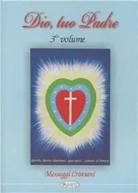 Più Venduto Dio, tuo padre. Messaggi cristiani. Vol. 3