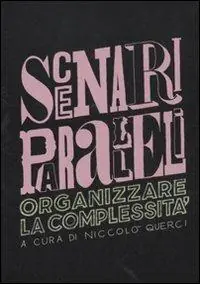 Super Prezzo Scenari paralleli. Organizzare la complessità