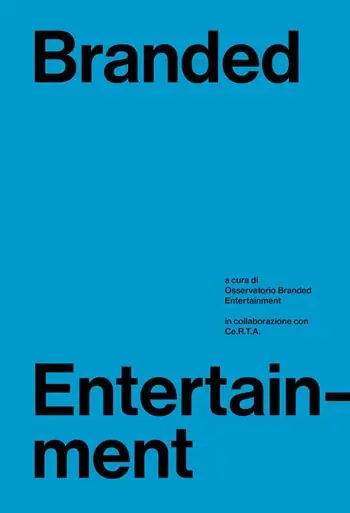 Esclusivo Branded entertainment. Definizione, mercati, strategie e prassi in Italia
