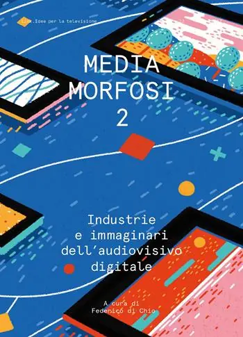 Mediamorfosi. Industrie e immaginari dell‘audiovisivo. Vol. 2 Quantità Limitata