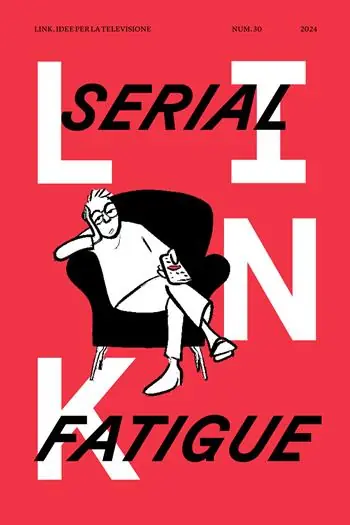 Saldi Link. Idee per la televisione. Vol. 30 Serial fatigue