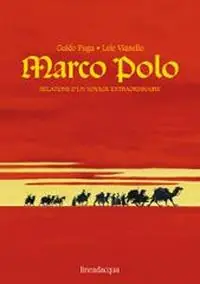 Marco Polo. Relations d‘un voyage extraordinaire Ultimissimo Modello