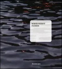 When Venice floods. Ediz. illustrata Bestseller
