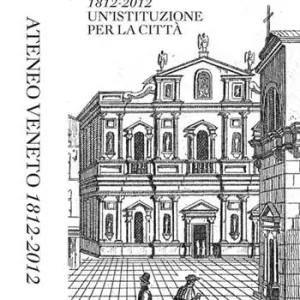 Ateneo Veneto. 1812-2012. Un‘istituzione per la città Super Prezzo