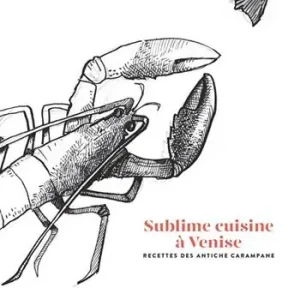 Ordina Subito Sublime cuisine à Venise. Recettes des antiche carampane