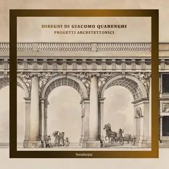Reso Gratuito Disegni di Giacomo Quarenghi. Progetti architettonici. Ediz. illustrata