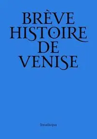 Promozione Breve storia di Venezia. Ediz. francese