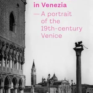 Calli e canali in Venezia. A portrait of the 19th-century Venice. Ediz. italiana, inglese e francese Offerta Speciale