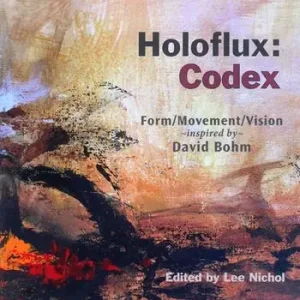 Holoflux Codex. Form/Movement/Vision inspired by David Bohm Nuovo Arrivo