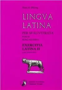 Lingua latina per se illustrata. Exercitia latina. Per i Licei e gli Ist. magistrali. Vol. 2 Cap. XXXVI-LVI. Pagamento Sicuro