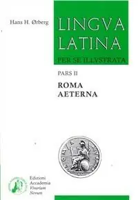 Soddisfatti O Rimborsati Lingua latina per se illustrata. Per i Licei e gli Ist. magistrali. Vol. 2 Familia romana pars II-Roma aeterna-Indices.
