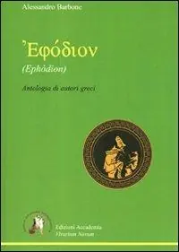 Ephòdion. Antologia di autori greci. Per il Liceo classico Promozione