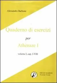 Di Tendenza Athenaze I, cap. I-VIII. Quaderno di esercizi. Per le Scuole superiori