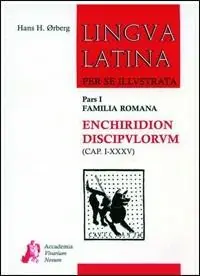 Lingua latina per se illustrata. Enchiridion discipvlorvm. Per i Licei e gli Ist. magistrali. Vol. 1 Cap. I-XXXV. Reso Gratuito