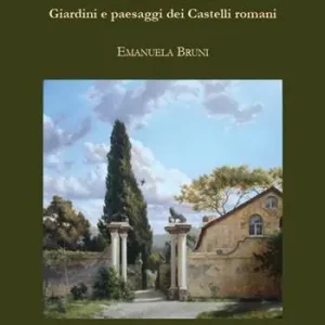 Verde & Antico. Giardini e paesaggi dei Castelli romani Prezzo Scontato