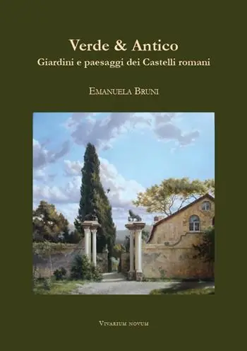Verde & Antico. Giardini e paesaggi dei Castelli romani Prezzo Scontato