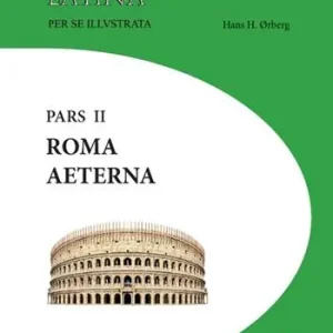 Lingua latina per se illustrata. Familia romana. Per i Licei e gli Ist. magistrali. Con CD-ROM. Con espansione online. Vol. 2 Roma aeterna Offerta