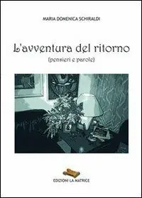 L‘ avventura del ritorno. Pensieri e parole Prezzo Scontato
