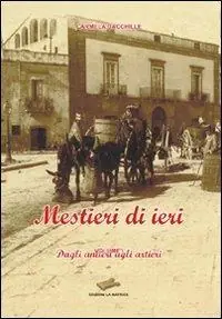 Miglior Prezzo Mestieri di ieri. Dagli antieri agli artieri