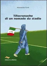 Tifocronache di un nomade da stadio Offerta Lampo