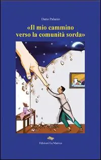 Vendita Finale «Il mio cammino verso la comunità sorda»