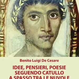 Idee, pensieri, poesie seguendo Catullo a spasso tra le nuvole Promo Stagionale