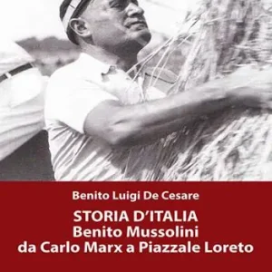 Spedizione Espresso Storia d‘Italia. Benito Mussolini da Carlo Marx a Piazzale Loreto