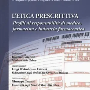 Compra Oggi Stesso L‘etica prescrittiva. Profili di responsabilità di medico, farmacista e industria farmaceutica
