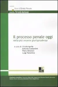 Super Prezzo Il processo penale oggi nella più recente giurisprudenza