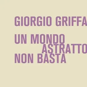 Giorgio Griffa. Un mondo astratto non basta. Ediz. italiana e inglese A Buon Prezzo