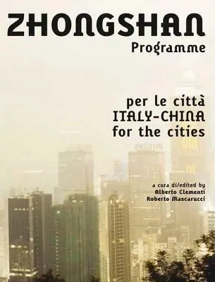 Super Prezzo Progetto Zhongshan. Italia-Cina un programma per le città-Zhongshan project. Italy-China a program for the cities. Ediz. bilingue