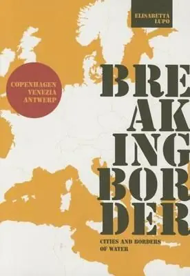 Direttamente Dal Produttore Breaking border. Cities and borders of water