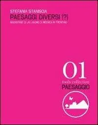 Paesaggi diversi(?). Backstage di un lavoro di ricerca in Trentino Professionale