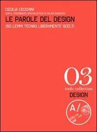 Le parole del design. 150 lemmi tecnici liberamente scelti Offerta Speciale