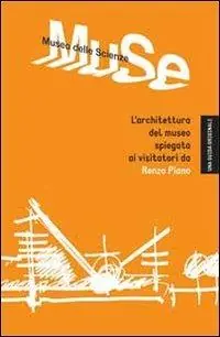 Muse. Museo delle scienze. L‘architettura del museo spiegata ai visitatori da Renzo Piano Offerta Speciale