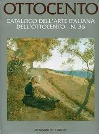 Ottocento. Catalogo dell‘arte italiana dell‘Ottocento. Ediz. illustrata. Vol. 36 Non Perdere