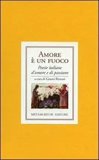 Amore è un fuoco. Poesie italiane di amore e di passione Bestseller