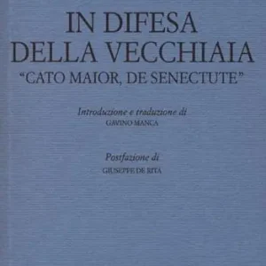 Spedito Oggi In difesa della vecchiaia. «Cato Maior, de senectute»